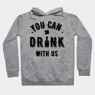 You Can Drink with Us Funny St Patty's Day Parade Drinking Partying Invite Joke Tee for Guys Hoodie